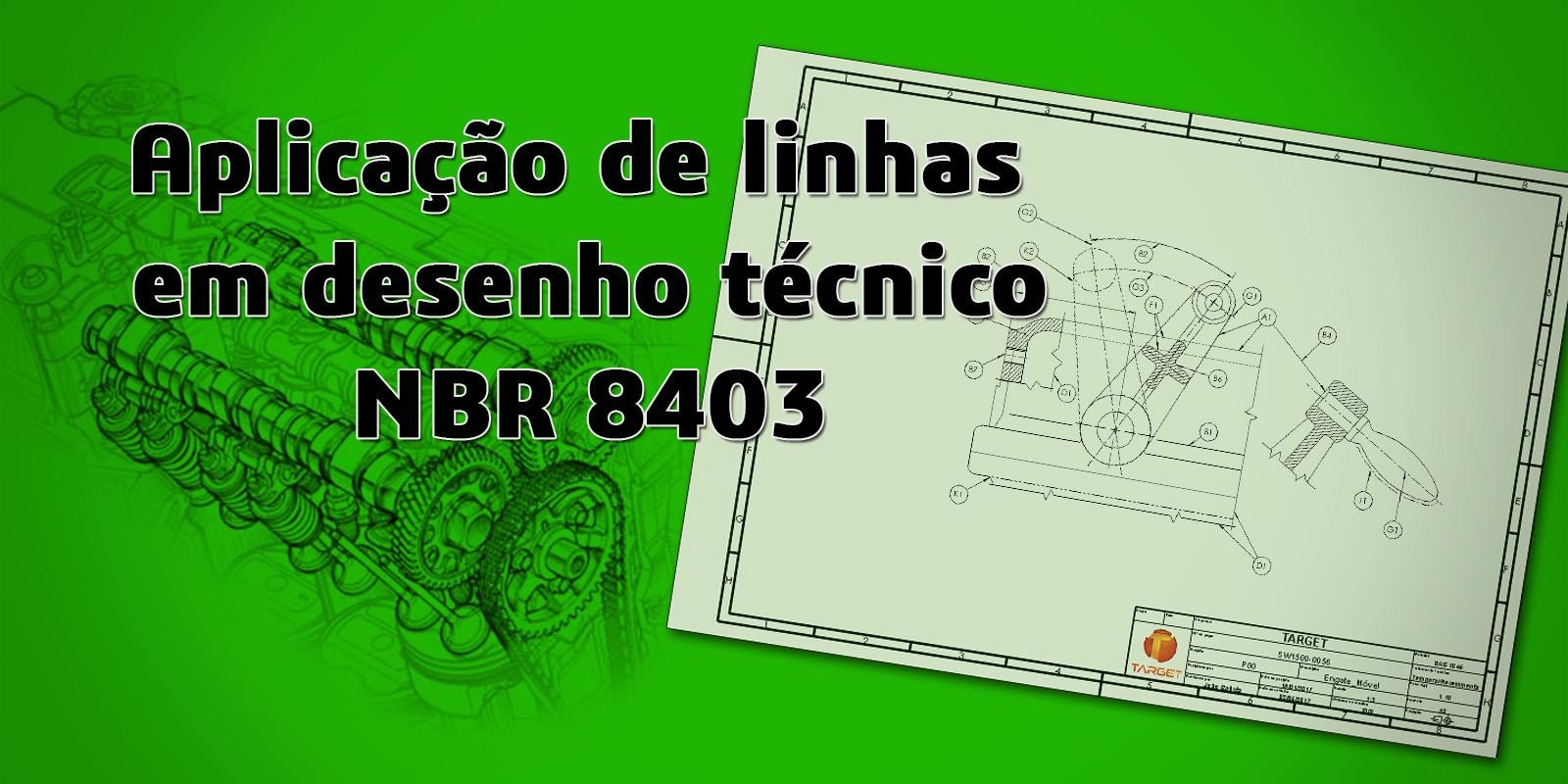 Aplicação de linhas em desenho técnico - NBR 8403
